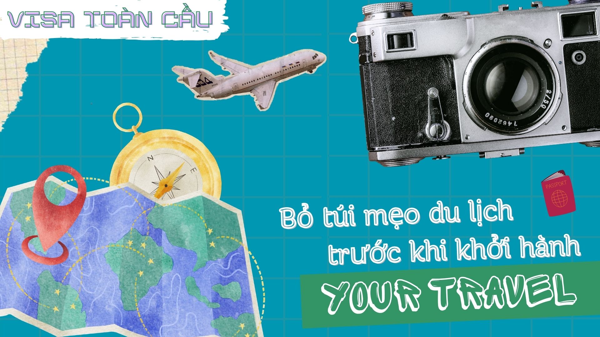 Bỏ túi mẹo du lịch sau trước khi khởi hành chuyển đi của bạn