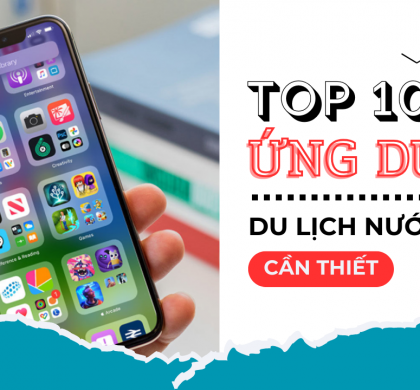 Top 10 ứng dụng du lịch nước ngoài cần thiết