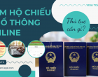 Làm hộ chiếu phổ thông online – thông tin bạn cần biết