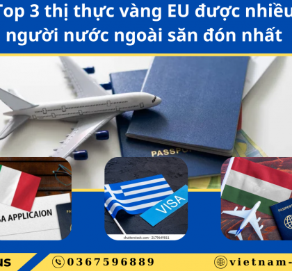 Top 3 thị thực vàng EU được người nước ngoài săn đón nhiều nhất