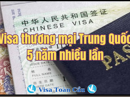 Quy định mới về cấp visa Trung Quốc dài hạn tối đa 5 năm cho người VIệt Nam xuất nhập cảnh Trung Quốc