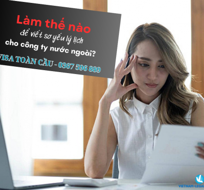 Sơ yếu lý lịch quốc tế: Làm thế nào để viết sơ yếu lý lịch cho công ty nước ngoài?