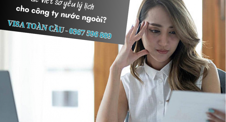 Sơ yếu lý lịch quốc tế: Làm thế nào để viết sơ yếu lý lịch cho công ty nước ngoài?